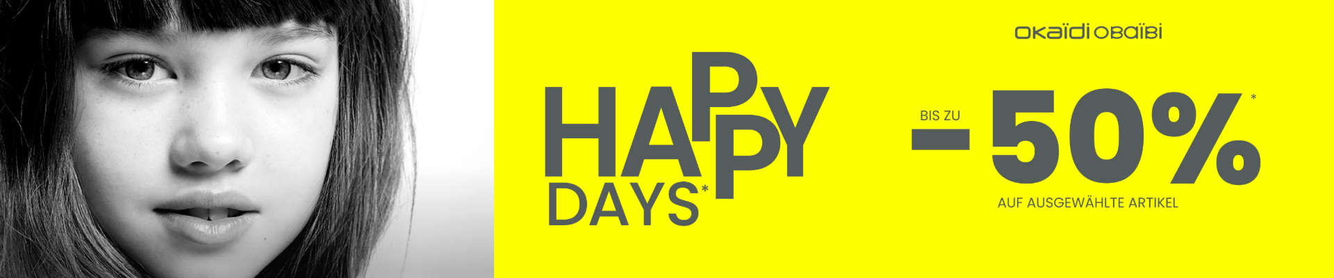 HAPPY DAYS: -50% auf ausgewählte Artikel