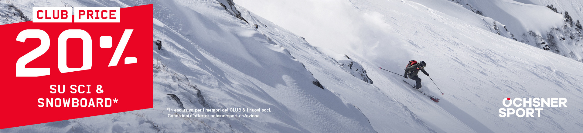 CLUB PRICE: 20% SU SCI & SNOWBOARD*