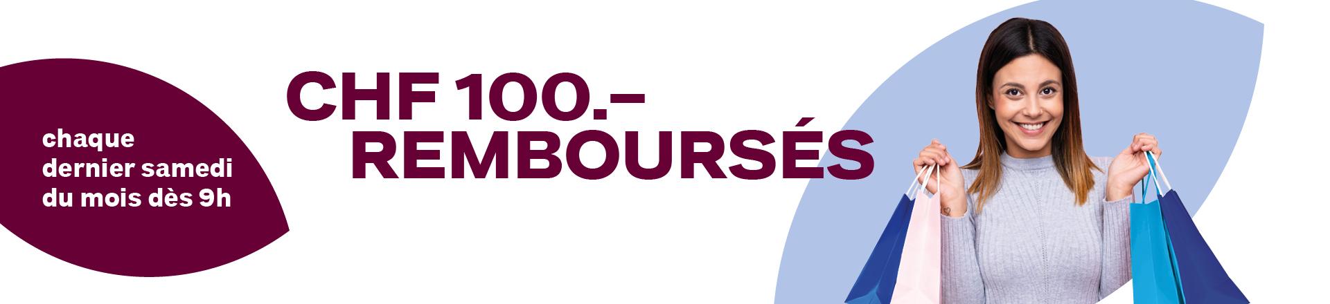 CHF 100.- REMBOURSES